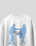 Surf me to the ocean Oversized T-shirt