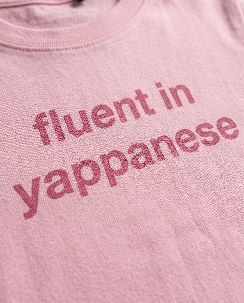 Pink baby tee: Fluent in yappanese